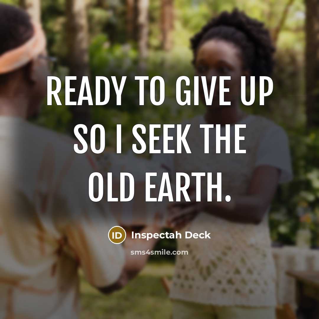 “Ready to give up so I seek the old Earth.…” quote by Inspectah Deck