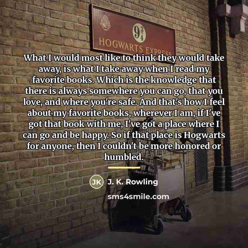 “What I would most like to think they would take…” quote by J. K. Rowling