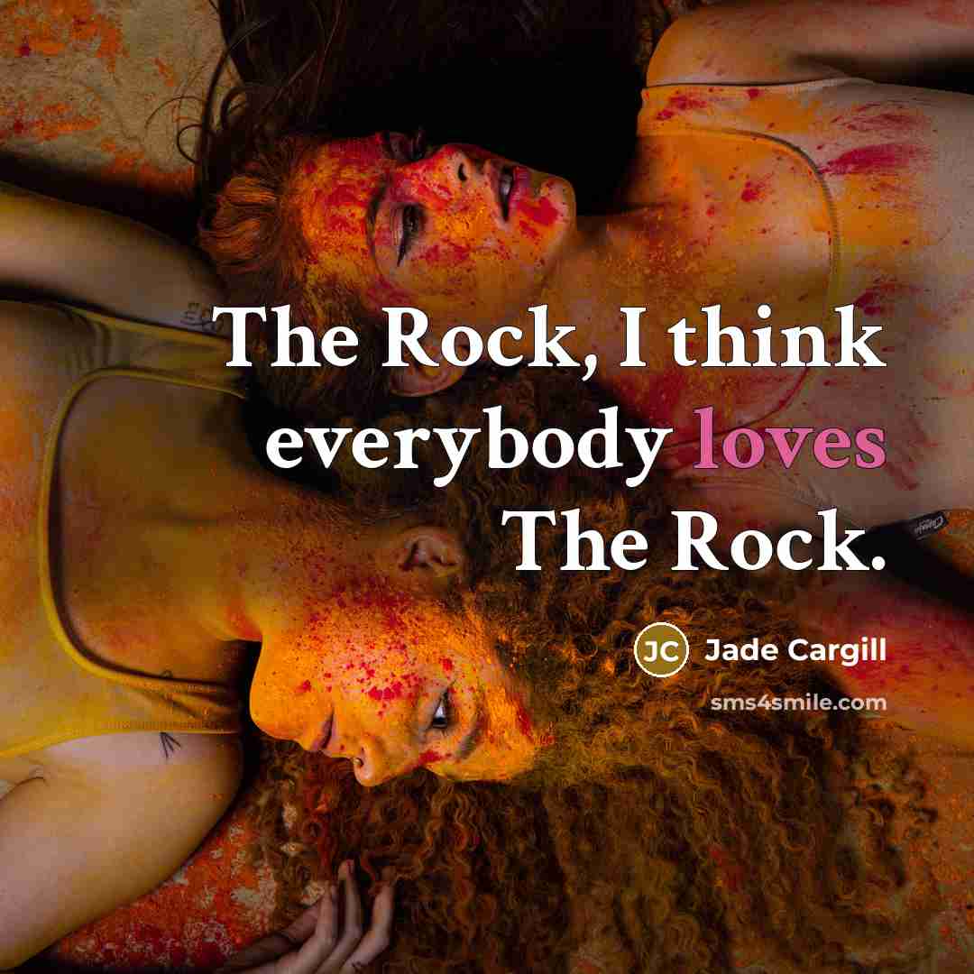 “The Rock, I think everybody loves The Rock.…” quote by Jade Cargill