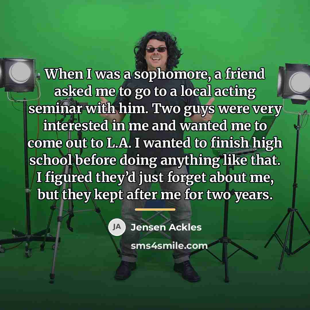 “When I was a sophomore, a friend asked me to…” quote by Jensen Ackles