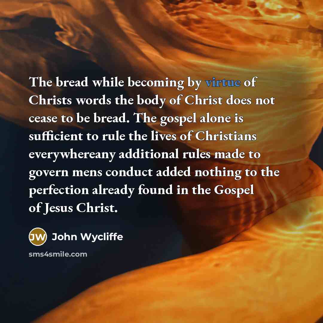 “The bread while becoming by virtue of Christs words the…” quote by John Wycliffe