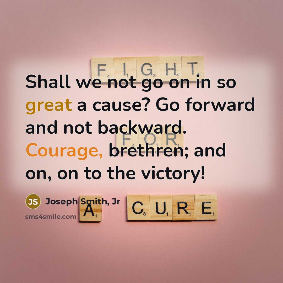 “Shall we not go on in so great a cause?…” quote by Joseph Smith, Jr