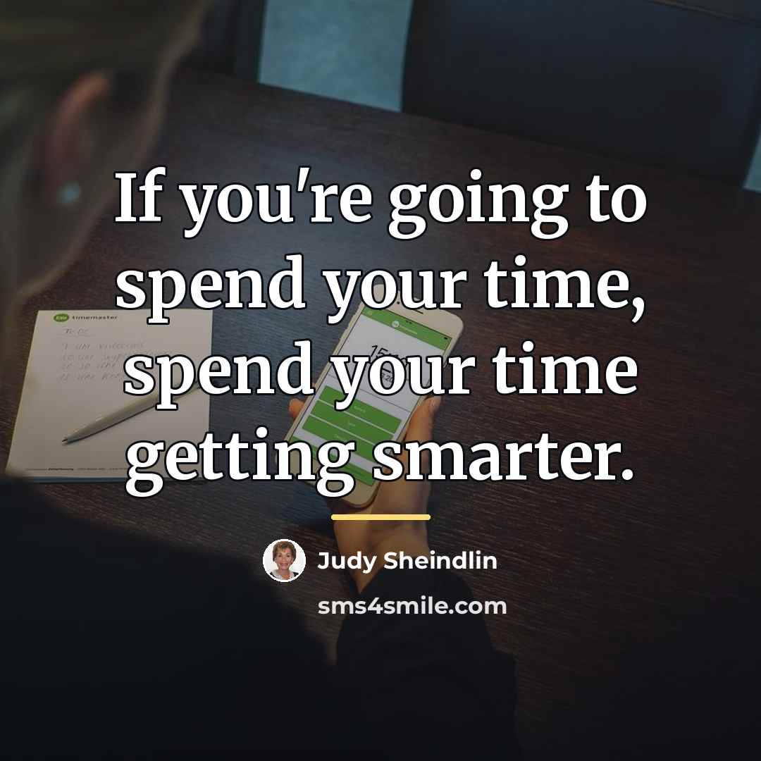 “If you're going to spend your time, spend your time…” quote by Judy Sheindlin