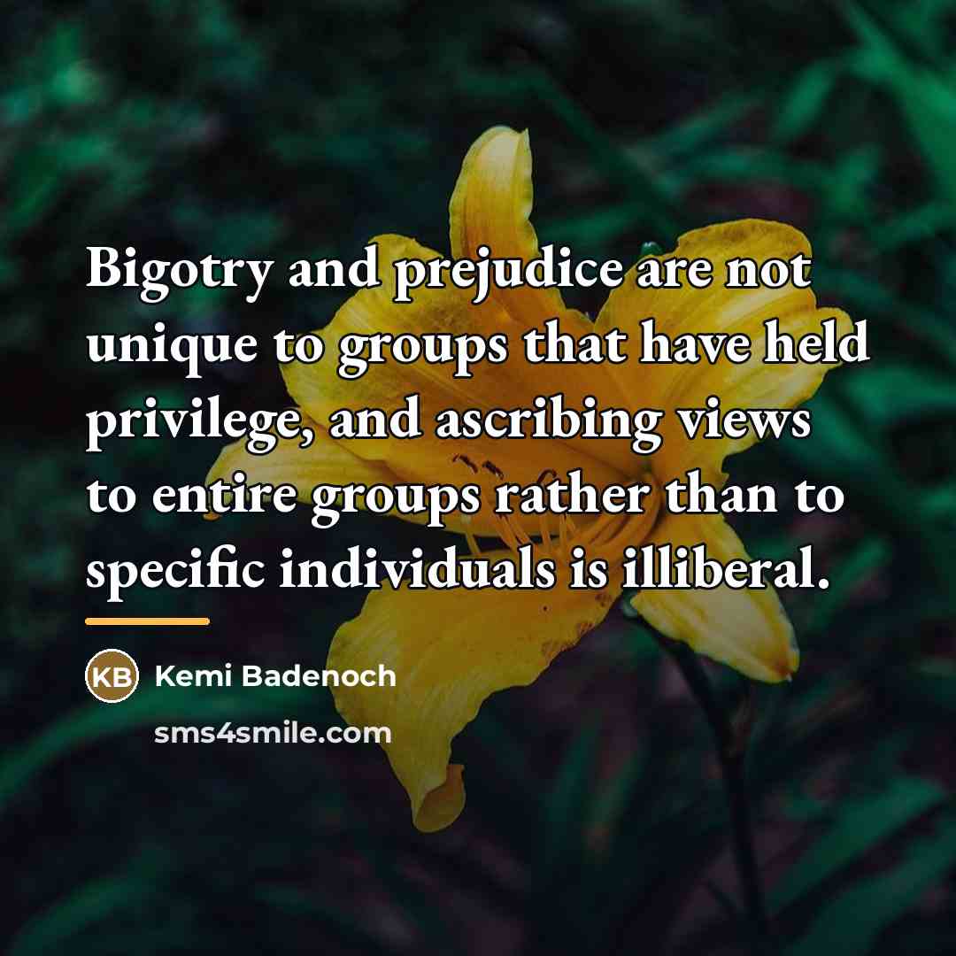 “Bigotry and prejudice are not unique to groups that have…” quote by Kemi Badenoch