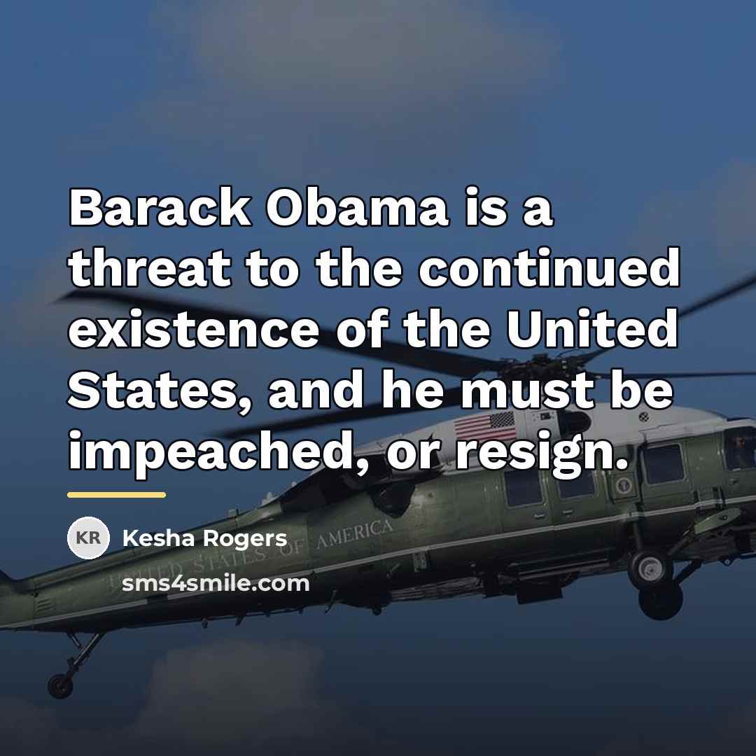 “Barack Obama is a threat to the continued existence of…” quote by Kesha Rogers