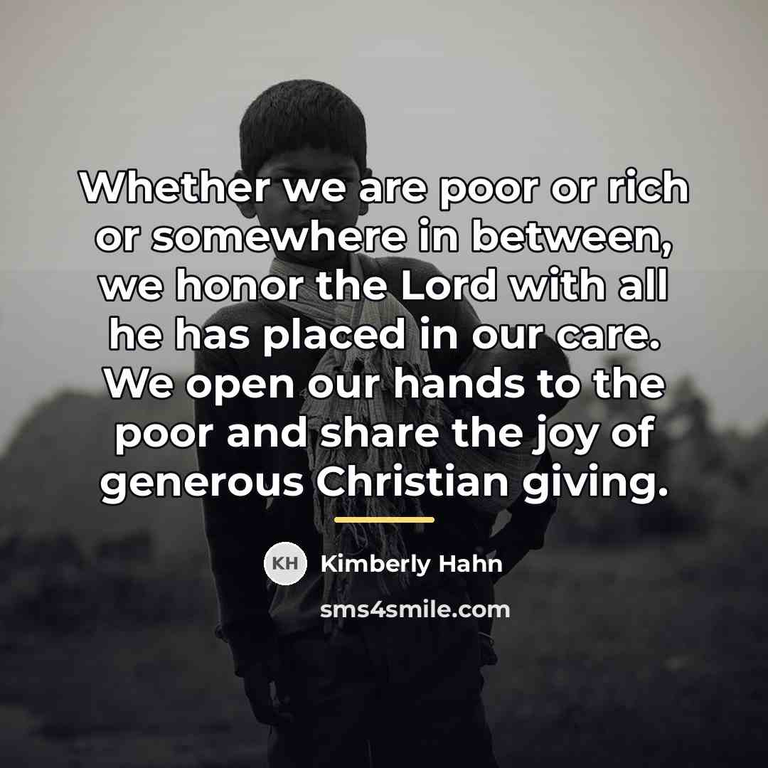 “Whether we are poor or rich or somewhere in between,…” quote by Kimberly Hahn
