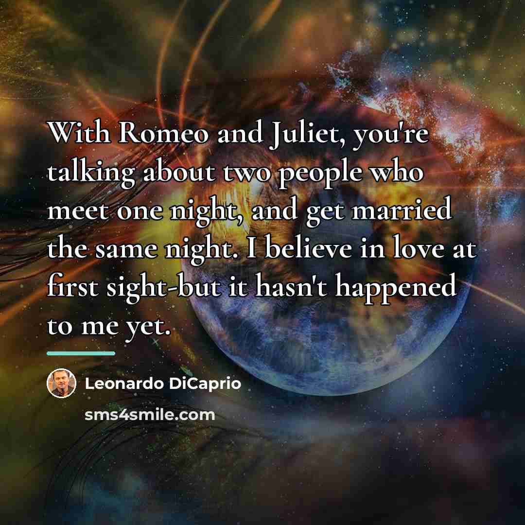 “With Romeo and Juliet, you're talking about two people who…” quote by Leonardo DiCaprio