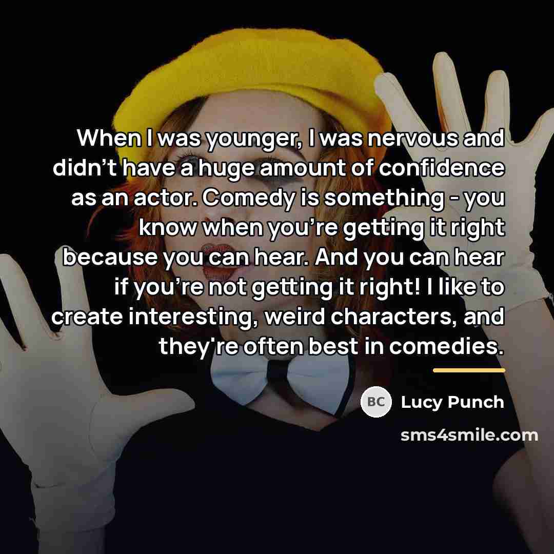 “When I was younger, I was nervous and didn't have…” quote by Lucy Punch