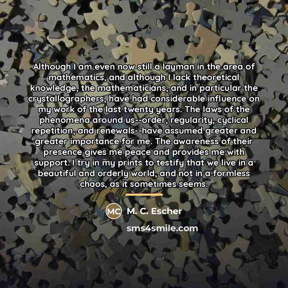 “Although I am even now still a layman in the…” quote by M. C. Escher