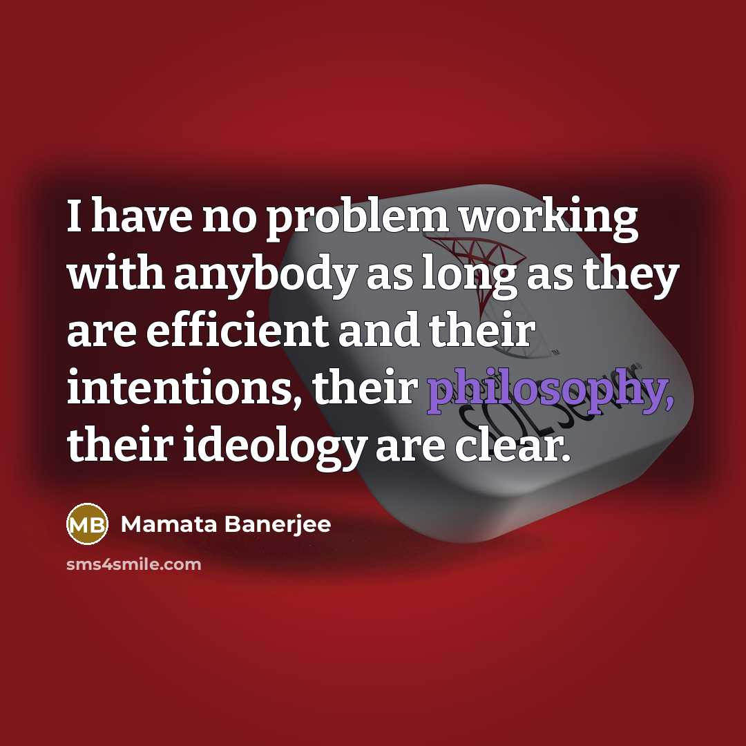 “I have no problem working with anybody as long as…” quote by Mamata Banerjee