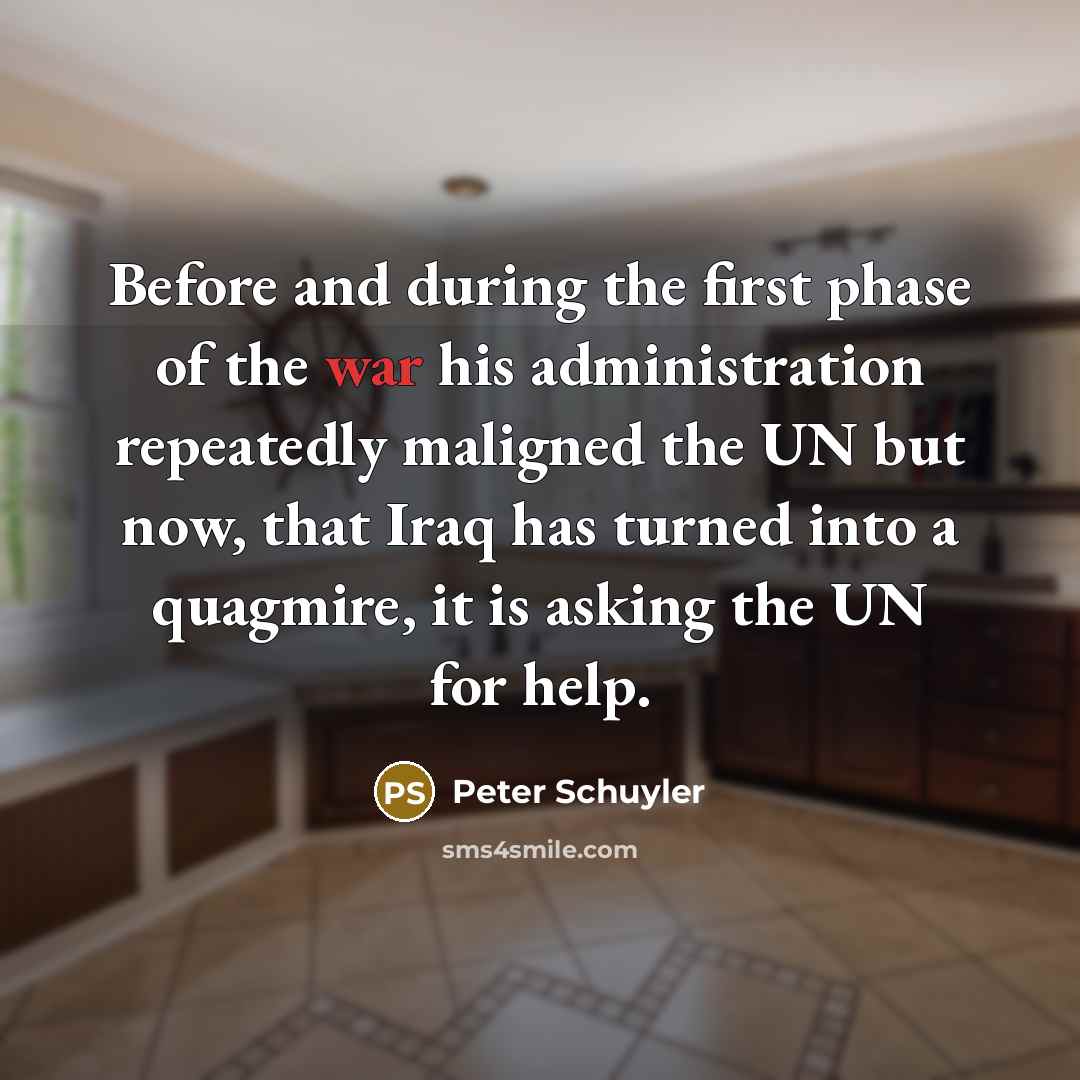 “Before and during the first phase of the war his…” quote by Peter Schuyler