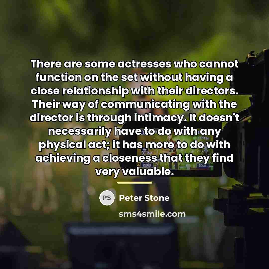 “There are some actresses who cannot function on the set…” quote by Peter Stone