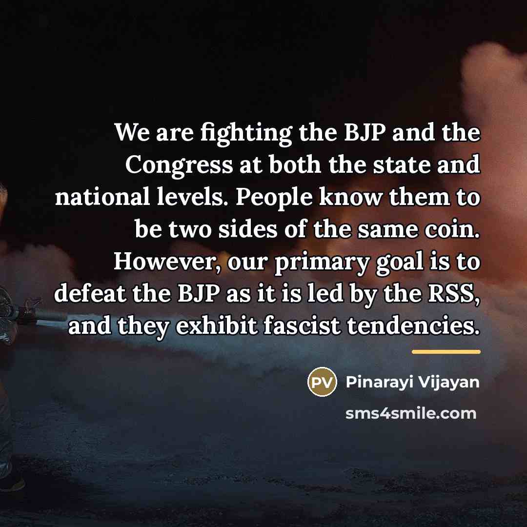 “We are fighting the BJP and the Congress at both…” quote by Pinarayi Vijayan