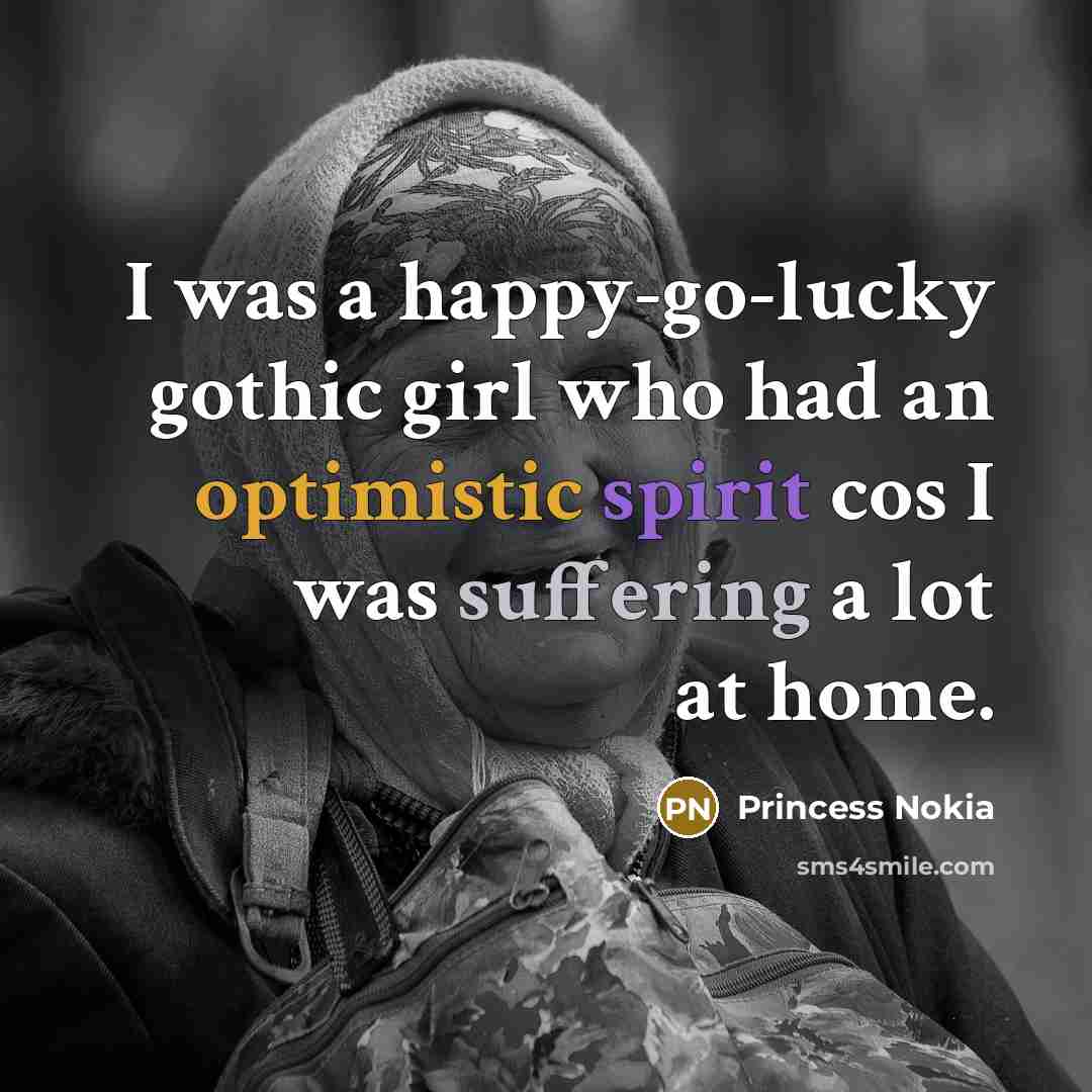 “I was a happy-go-lucky gothic girl who had an optimistic…” quote by Princess Nokia