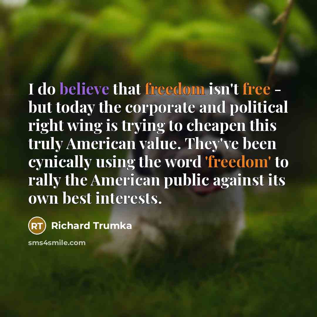 “I do believe that freedom isn't free - but today…” quote by Richard Trumka