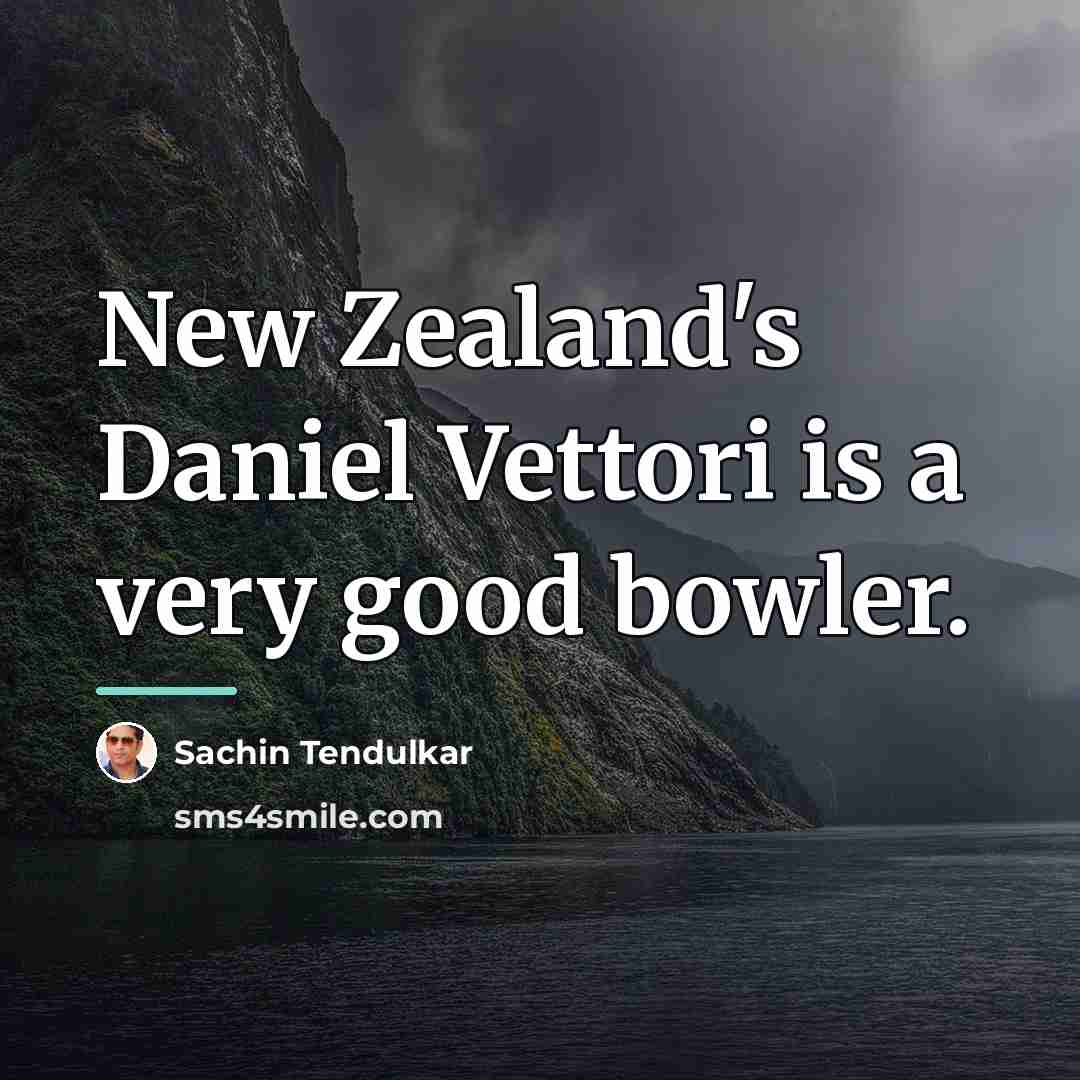 “New Zealand's Daniel Vettori is a very good bowler.…” quote by Sachin Tendulkar