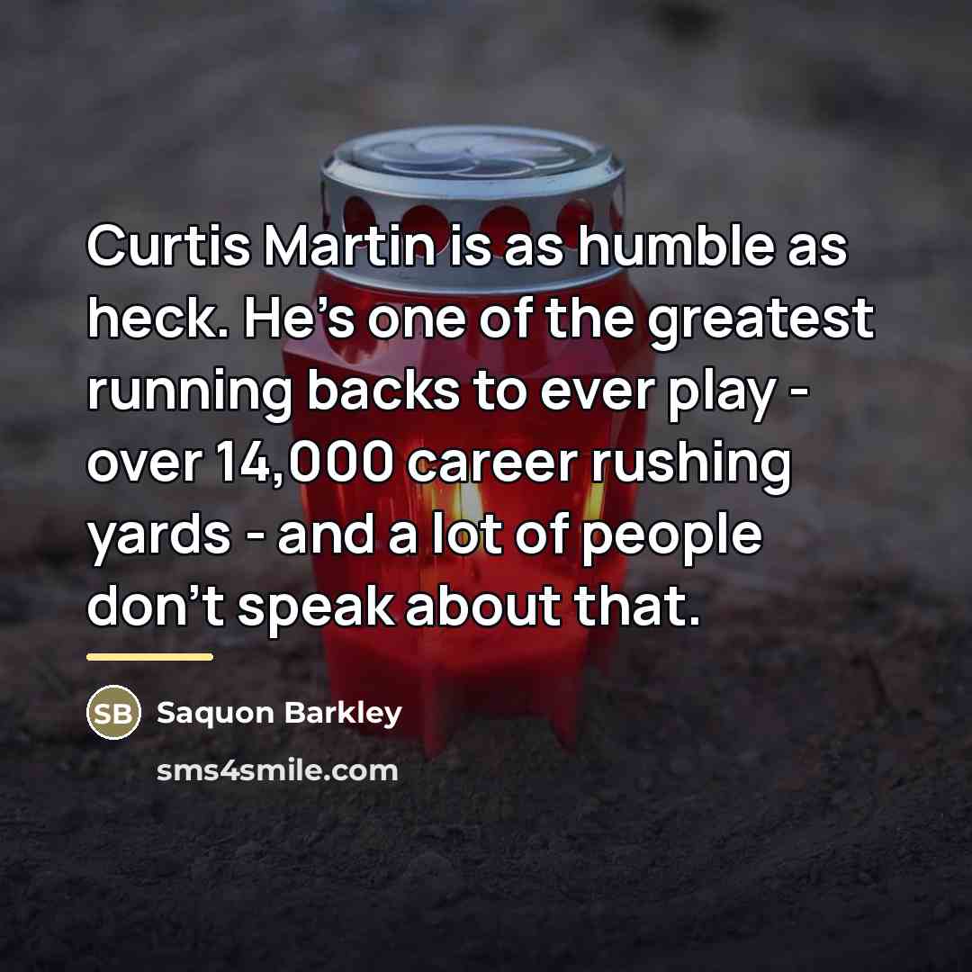 “Curtis Martin is as humble as heck. He's one of…” quote by Saquon Barkley