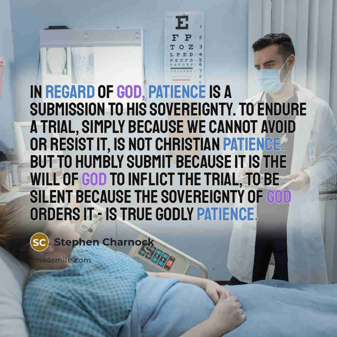 “In regard of God, patience is a submission to His…” quote by Stephen Charnock