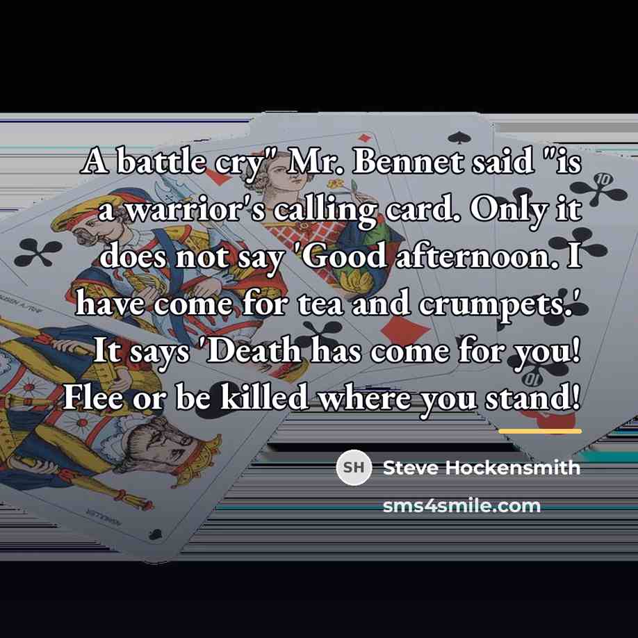 “A battle cry" Mr. Bennet said "is a warrior's calling…” quote by Steve Hockensmith