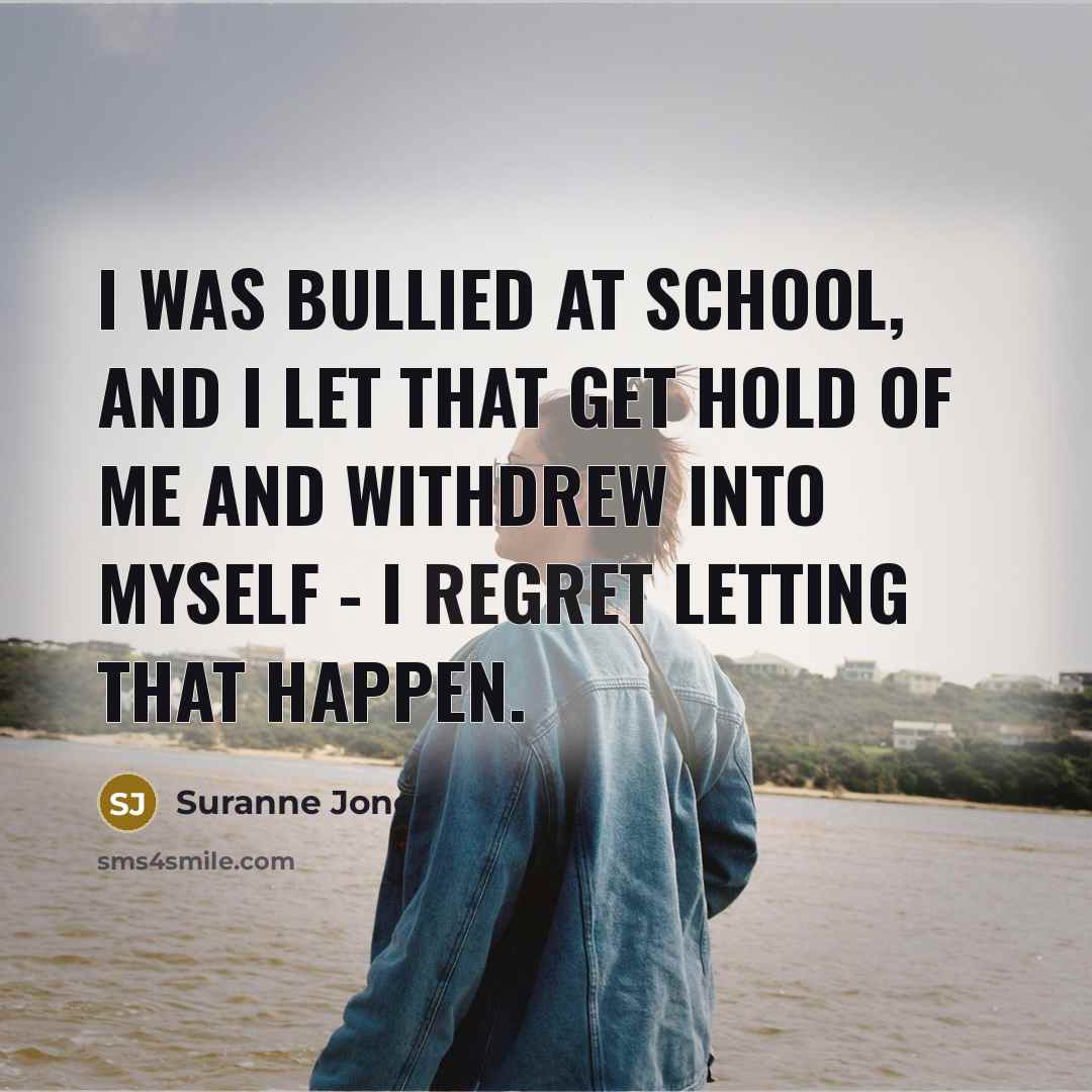 “I was bullied at school, and I let that get…” quote by Suranne Jones