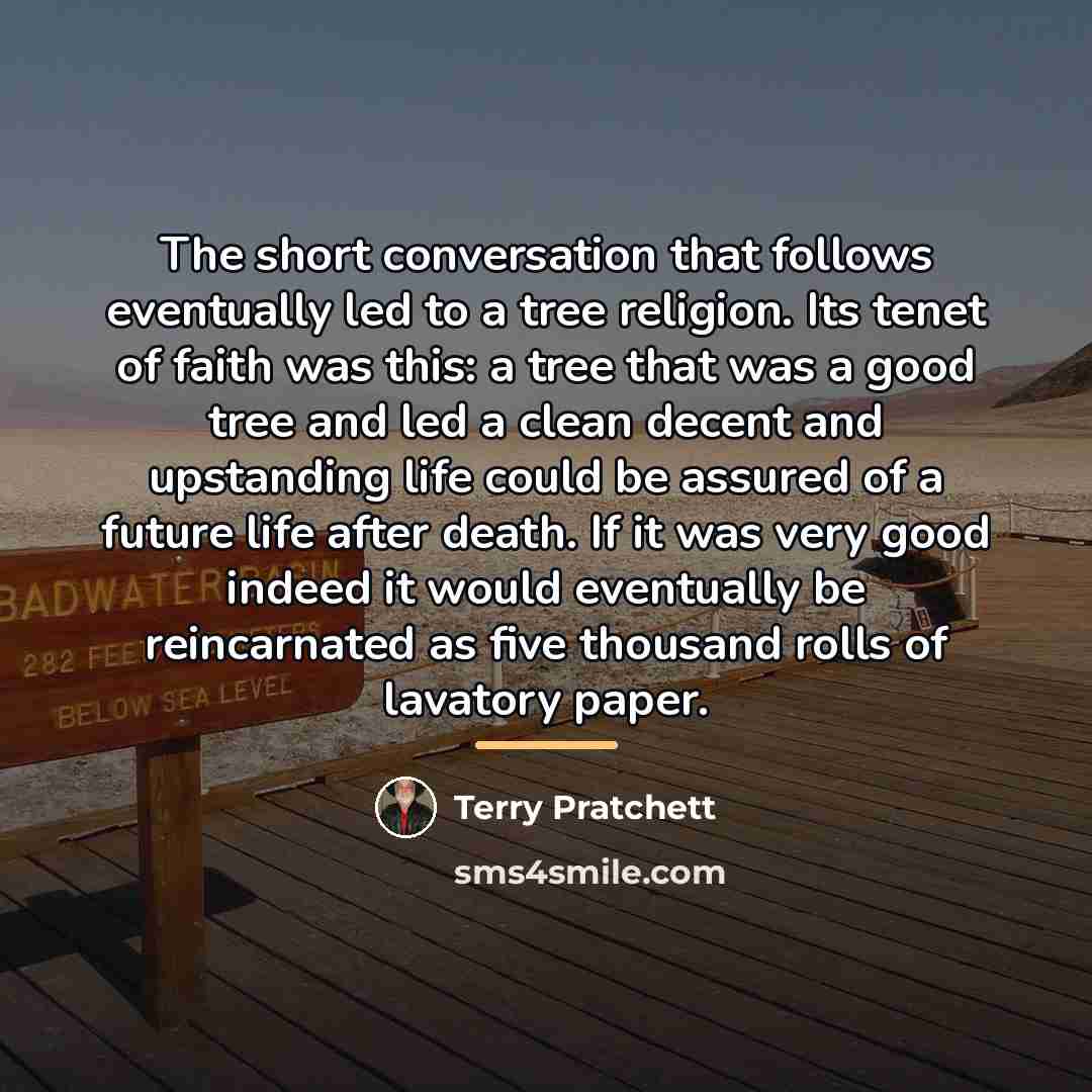 “The short conversation that follows eventually led to a tree…” quote by Terry Pratchett