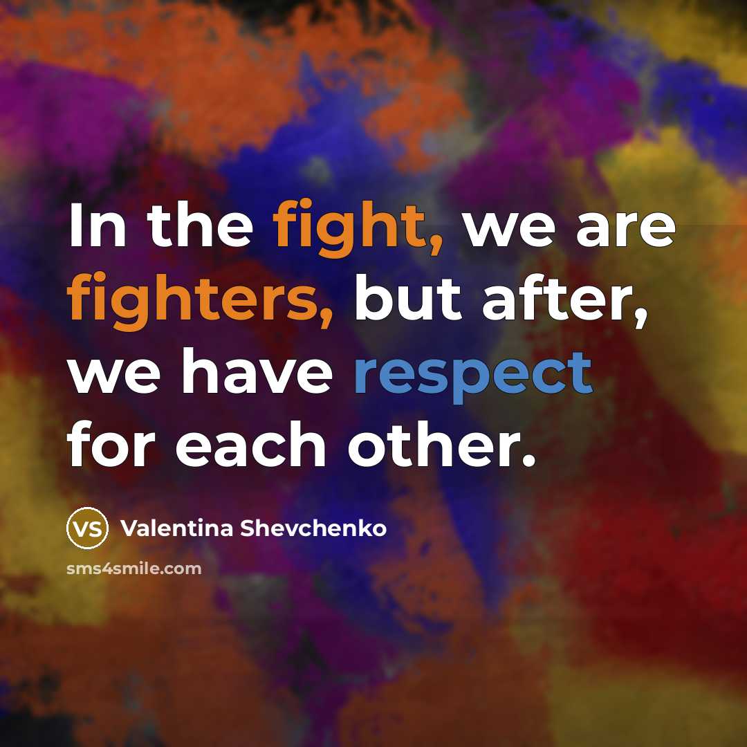 “In the fight, we are fighters, but after, we have…” quote by Valentina Shevchenko