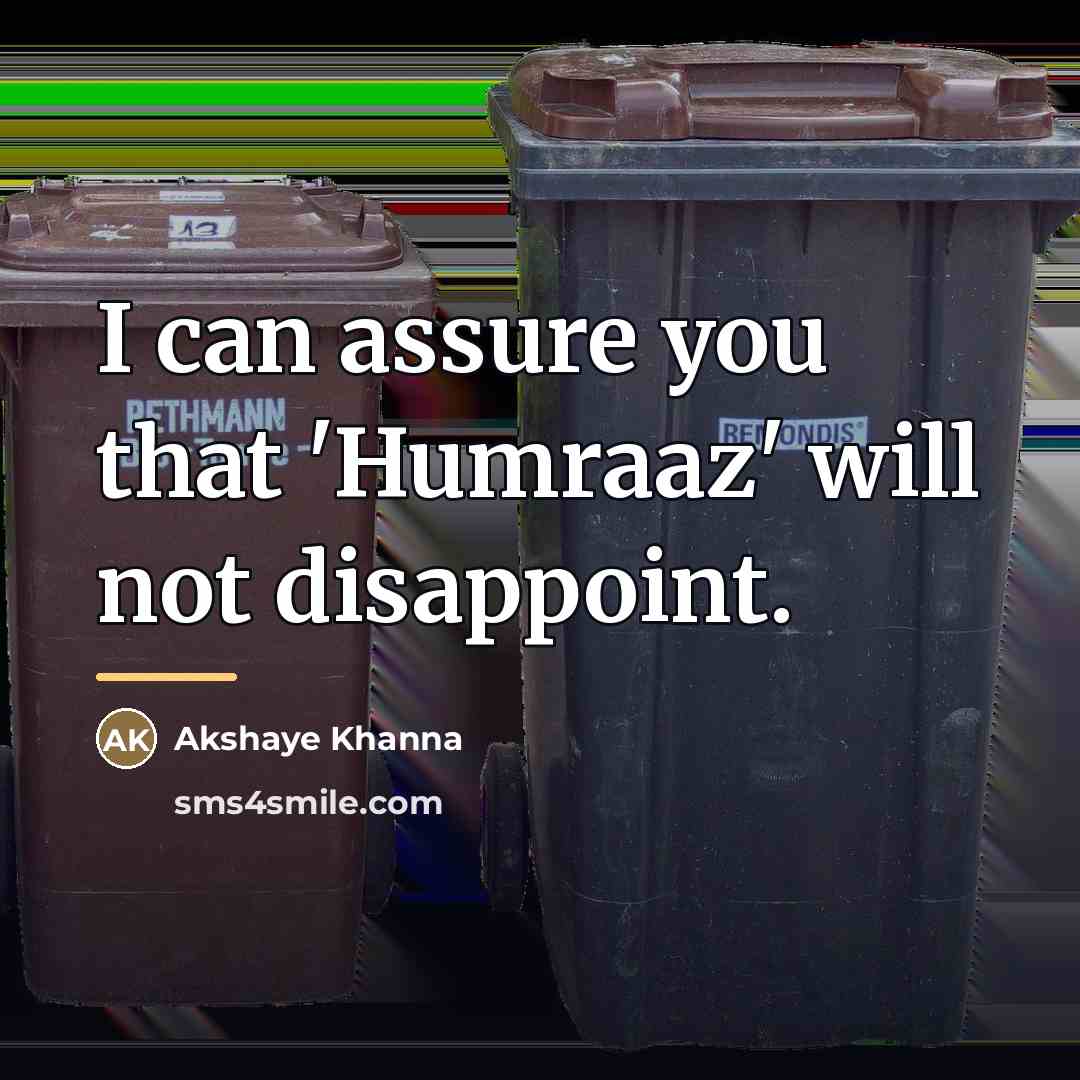 “I can assure you that 'Humraaz' will not disappoint.…” quote by Akshaye Khanna