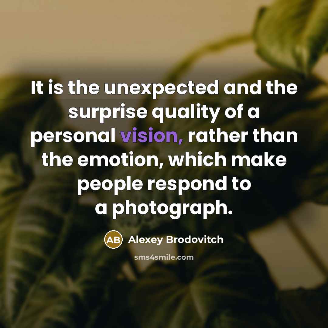 “It is the unexpected and the surprise quality of a…” quote by Alexey Brodovitch