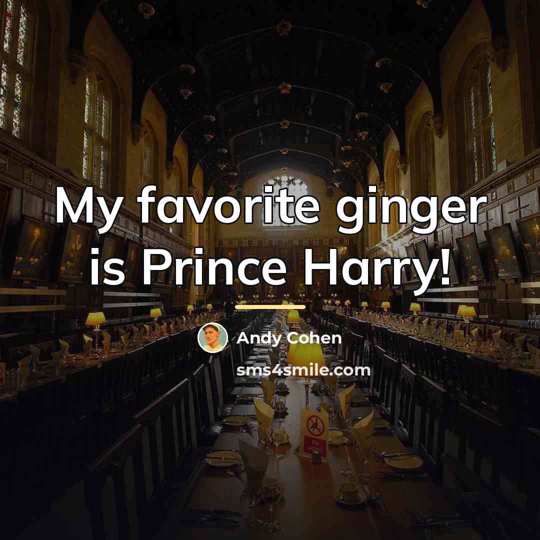 “My favorite ginger is Prince Harry!…” quote by Andy Cohen
