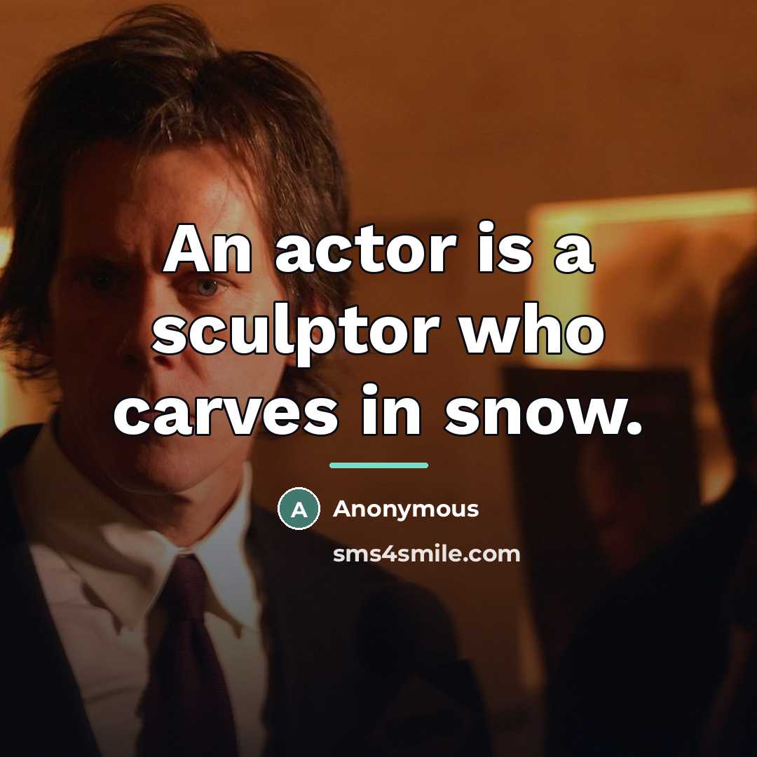 “An actor is a sculptor who carves in snow.…” quote by Lawrence Barrett