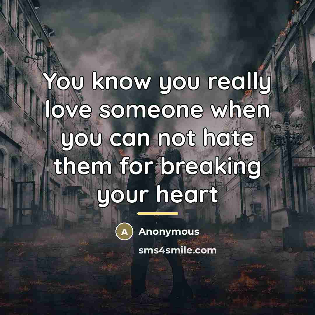 “You know you really love someone when you can not…” quote by Anonymous