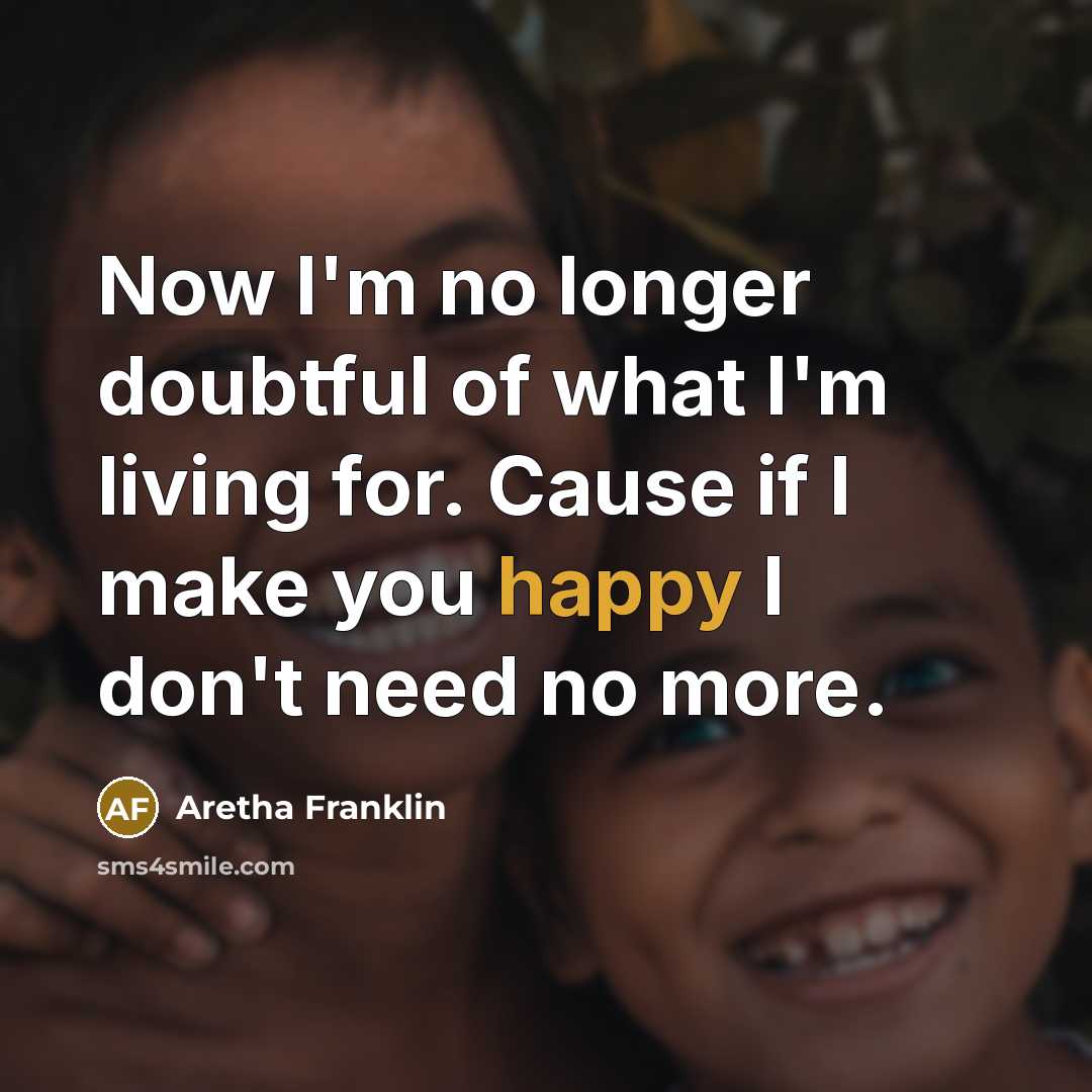 “Now I'm no longer doubtful of what I'm living for.…” quote by Aretha Franklin