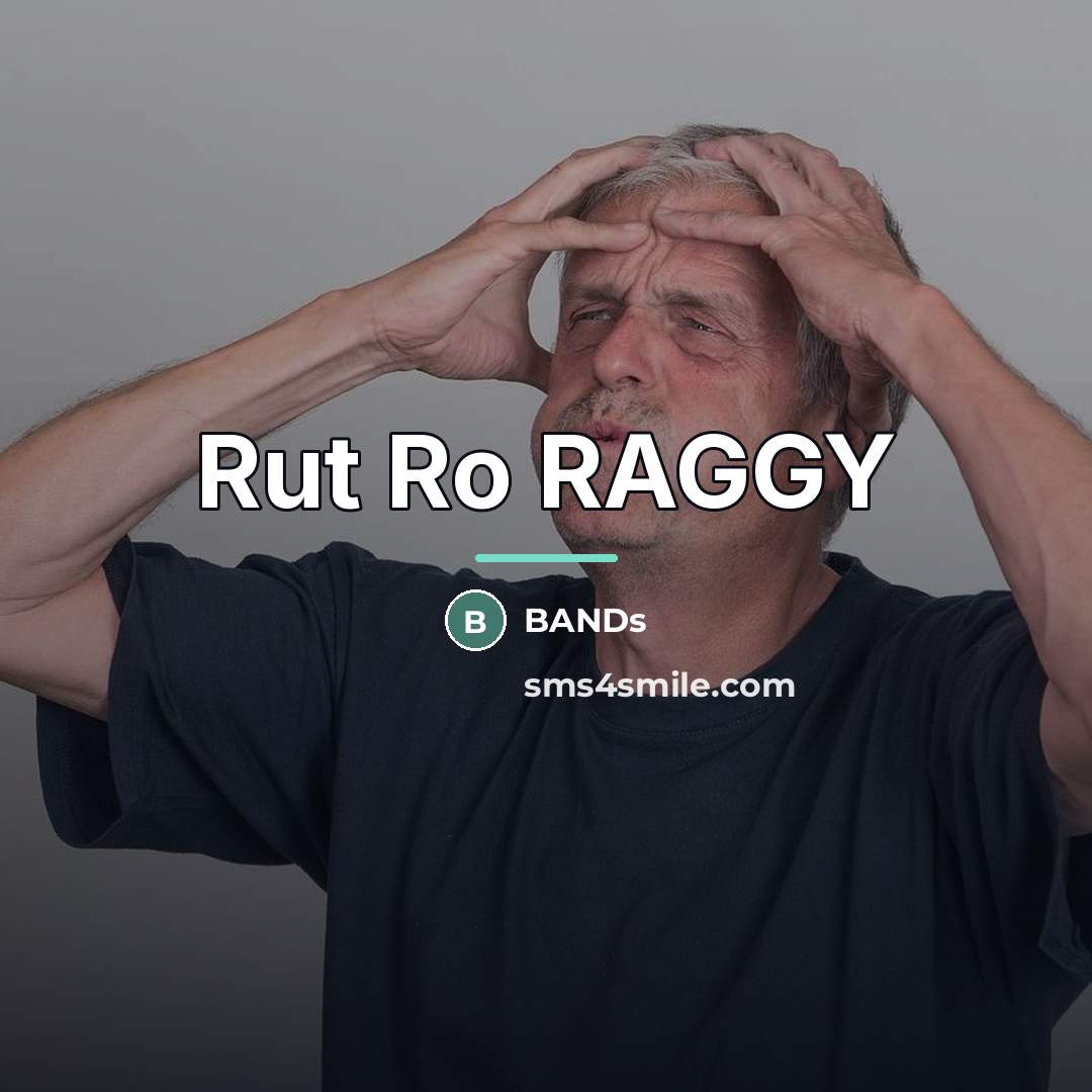 “Rut Ro RAGGY…” quote by BANDs