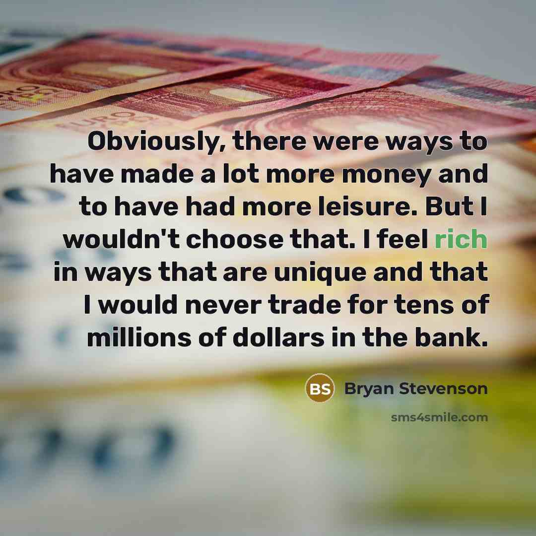 “Obviously, there were ways to have made a lot more…” quote by Bryan Stevenson