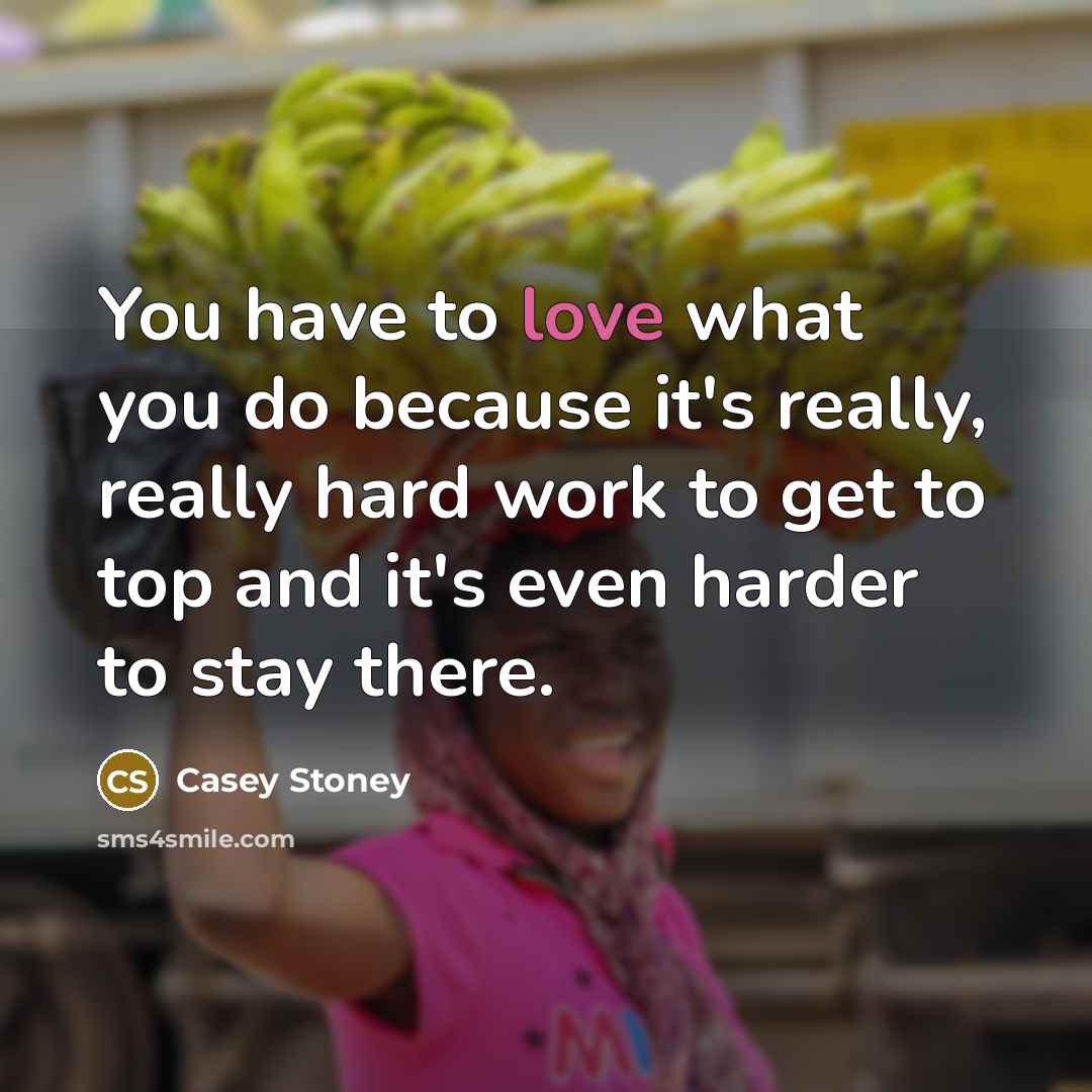 “You have to love what you do because it's really,…” quote by Casey Stoney