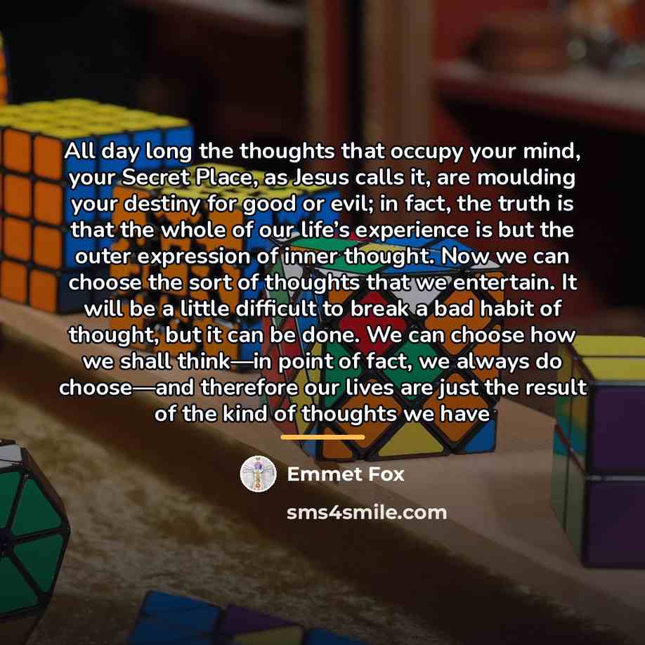 “All day long the thoughts that occupy your mind, your…” quote by Emmet Fox