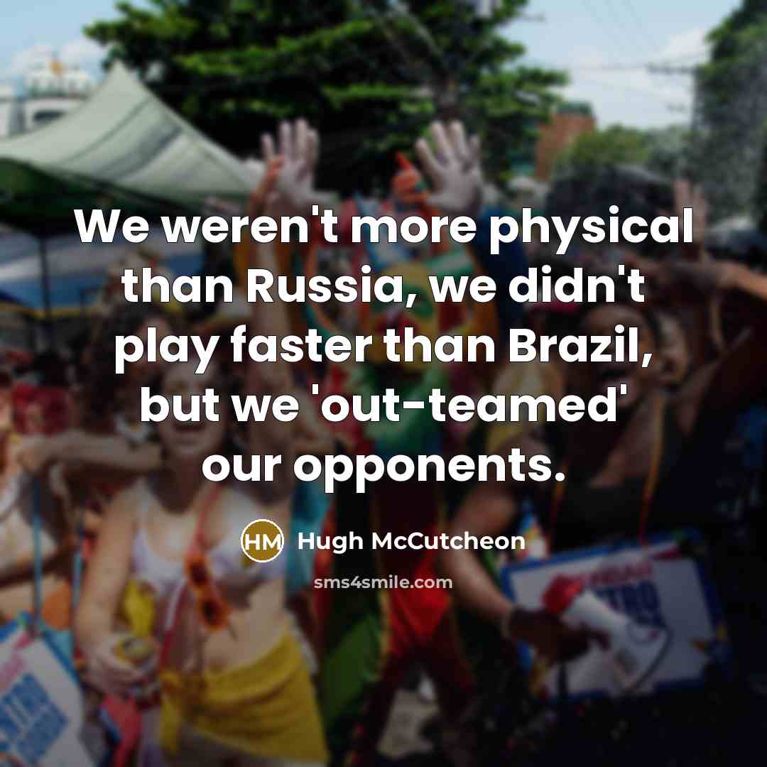 “We weren't more physical than Russia, we didn't play faster…” quote by Hugh McCutcheon