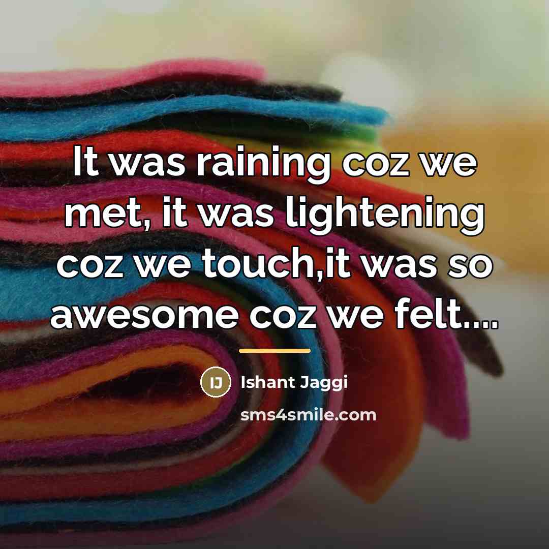 “It was raining coz we met, it was lightening coz…” quote by Ishant Jaggi