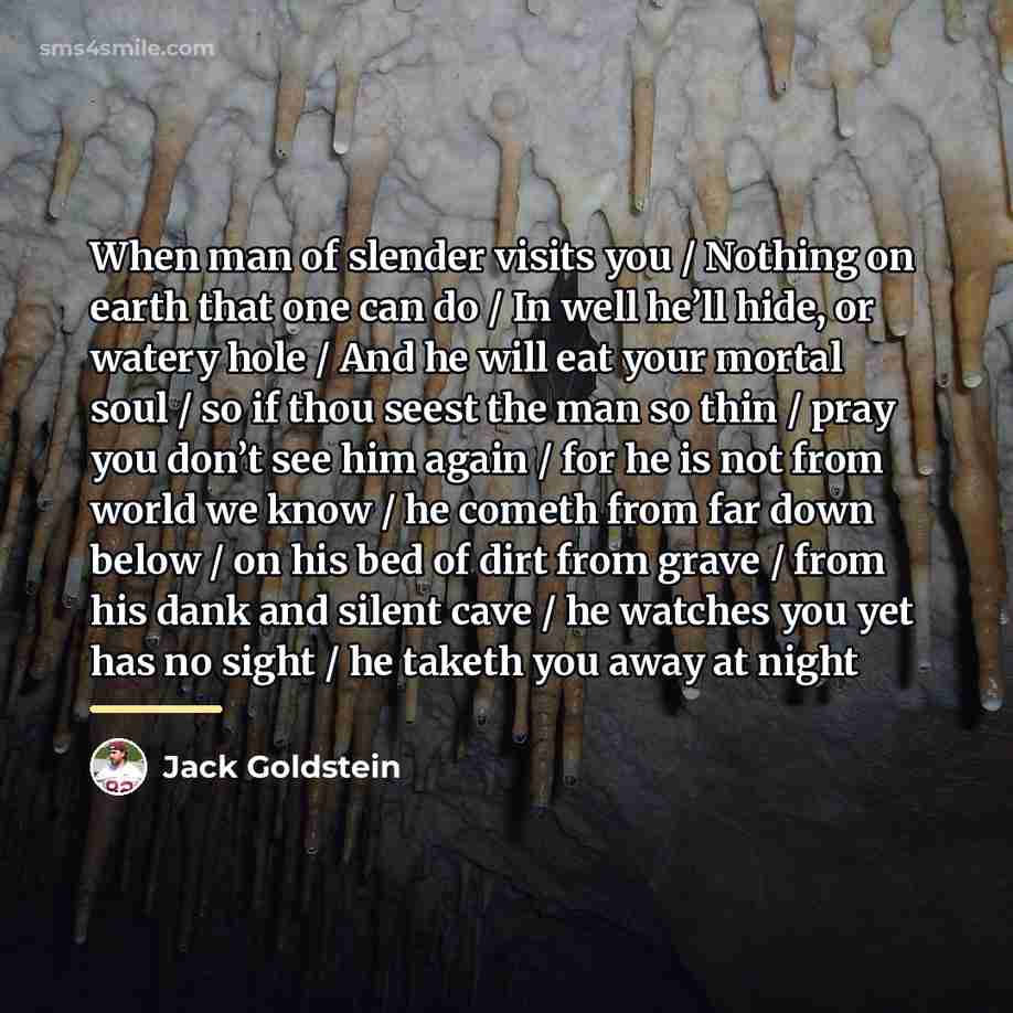 “When man of slender visits you / Nothing on earth…” quote by Jack Goldstein