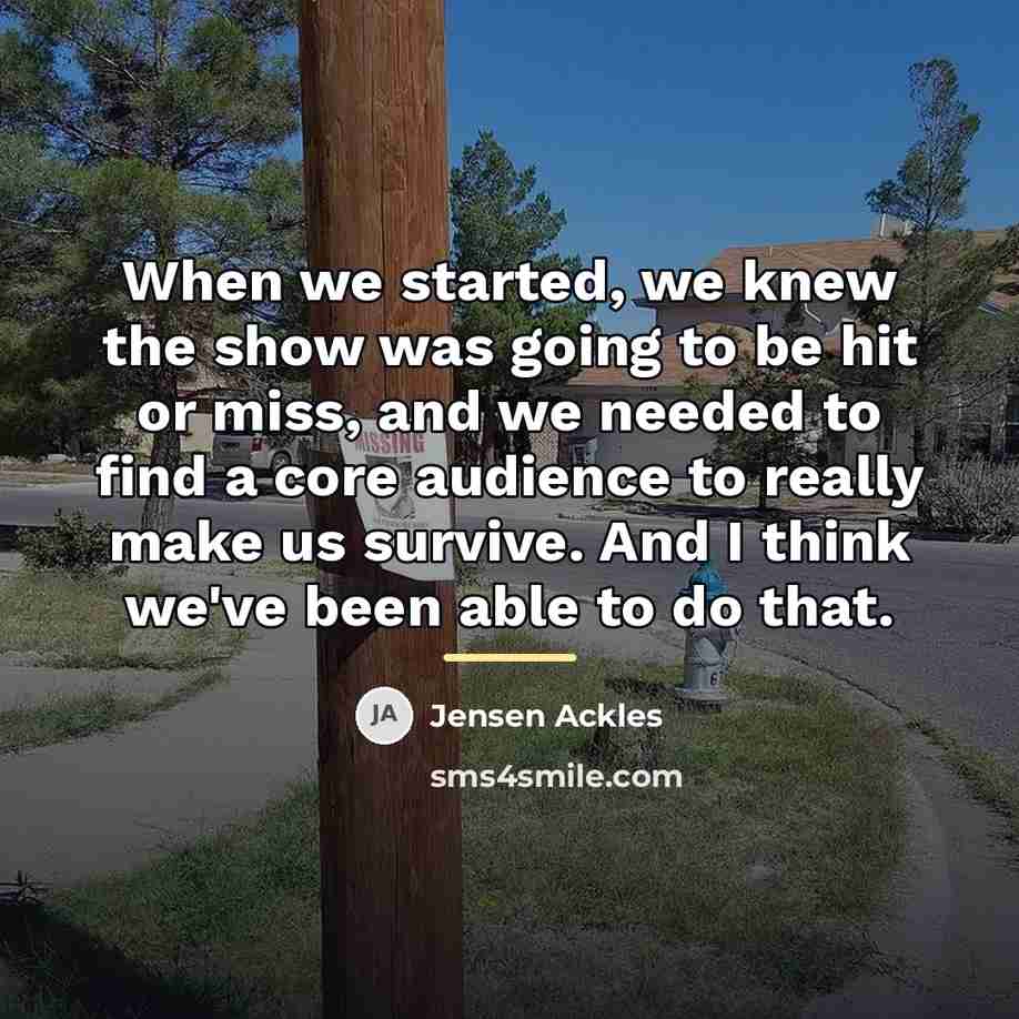 “When we started, we knew the show was going to…” quote by Jensen Ackles
