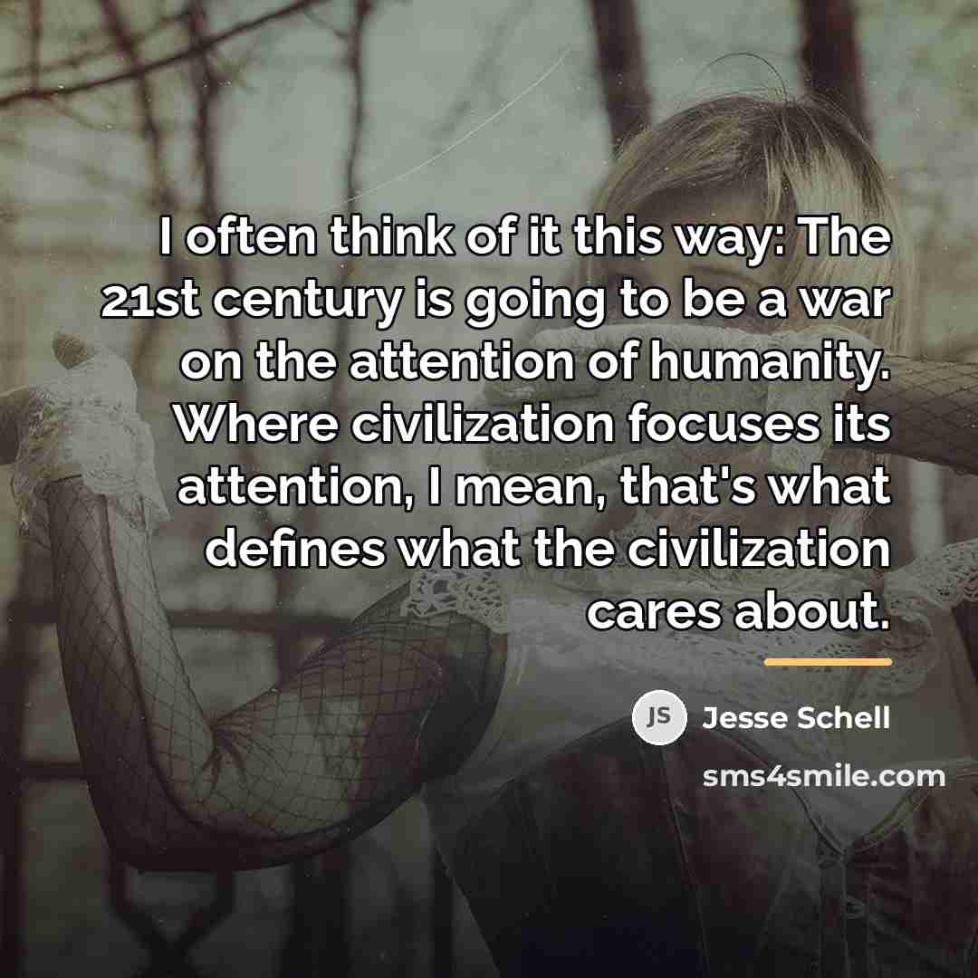 “I often think of it this way: The 21st century…” quote by Jesse Schell