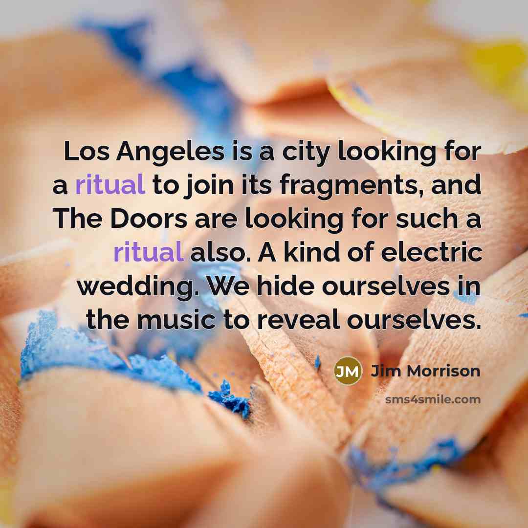 “Los Angeles is a city looking for a ritual to…” quote by Jim Morrison
