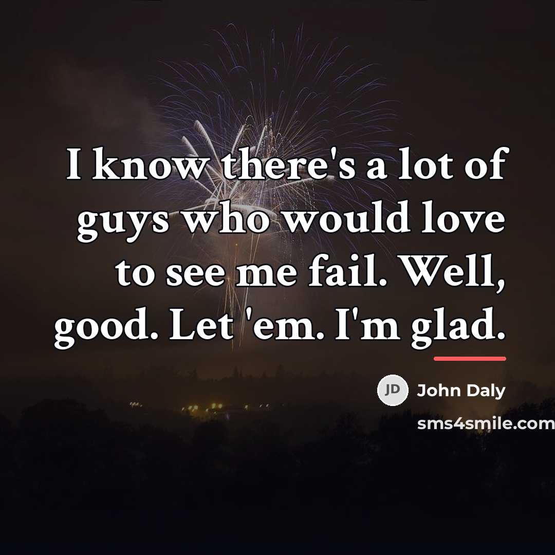 “I know there's a lot of guys who would love…” quote by John Daly