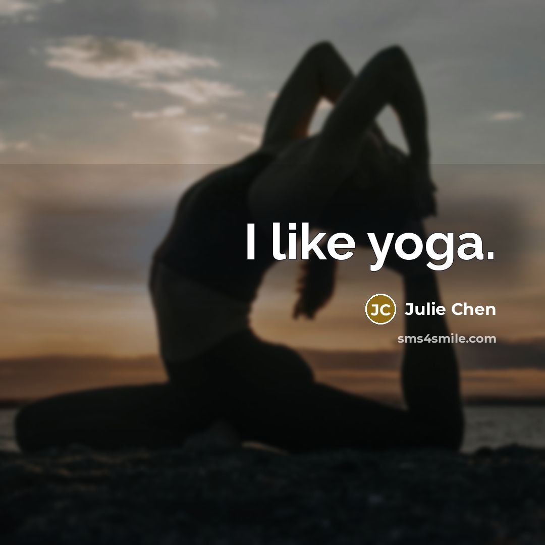 “I like yoga.…” quote by Julie Chen