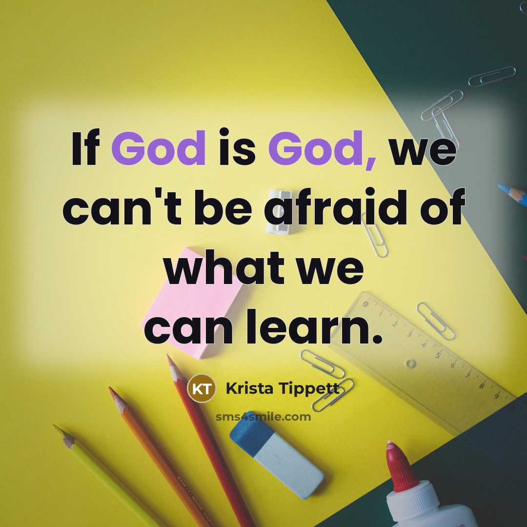 “If God is God, we can't be afraid of what…” quote by Krista Tippett