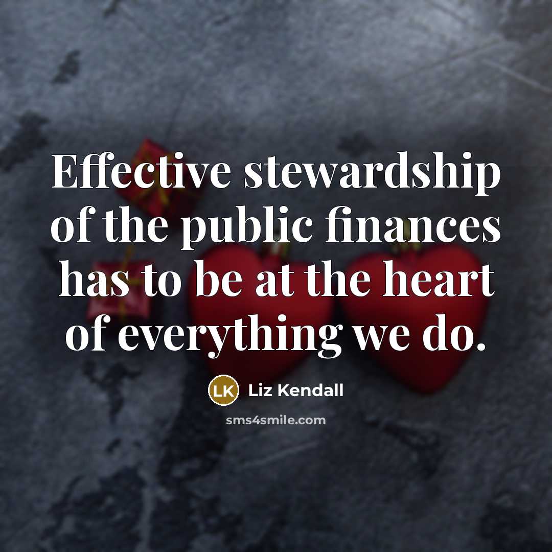 “Effective stewardship of the public finances has to be at…” quote by Liz Kendall