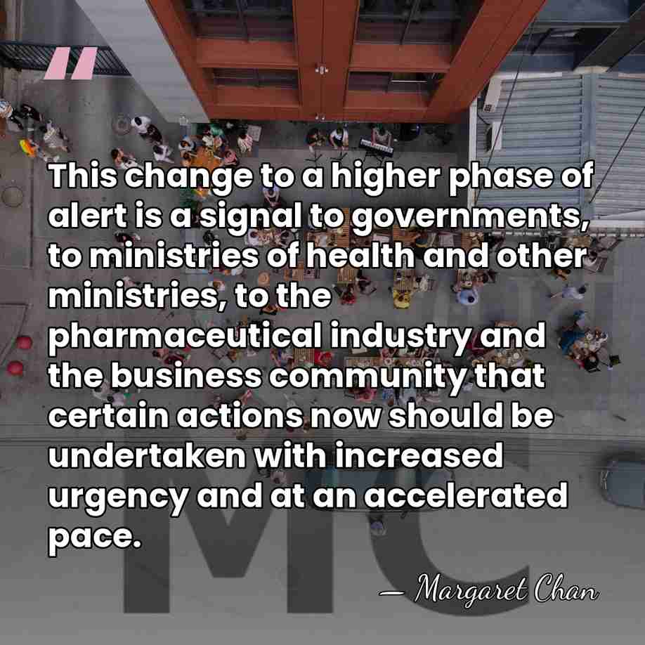 This change to a higher phase of alert is a signal to&hellip; - Margaret Chan