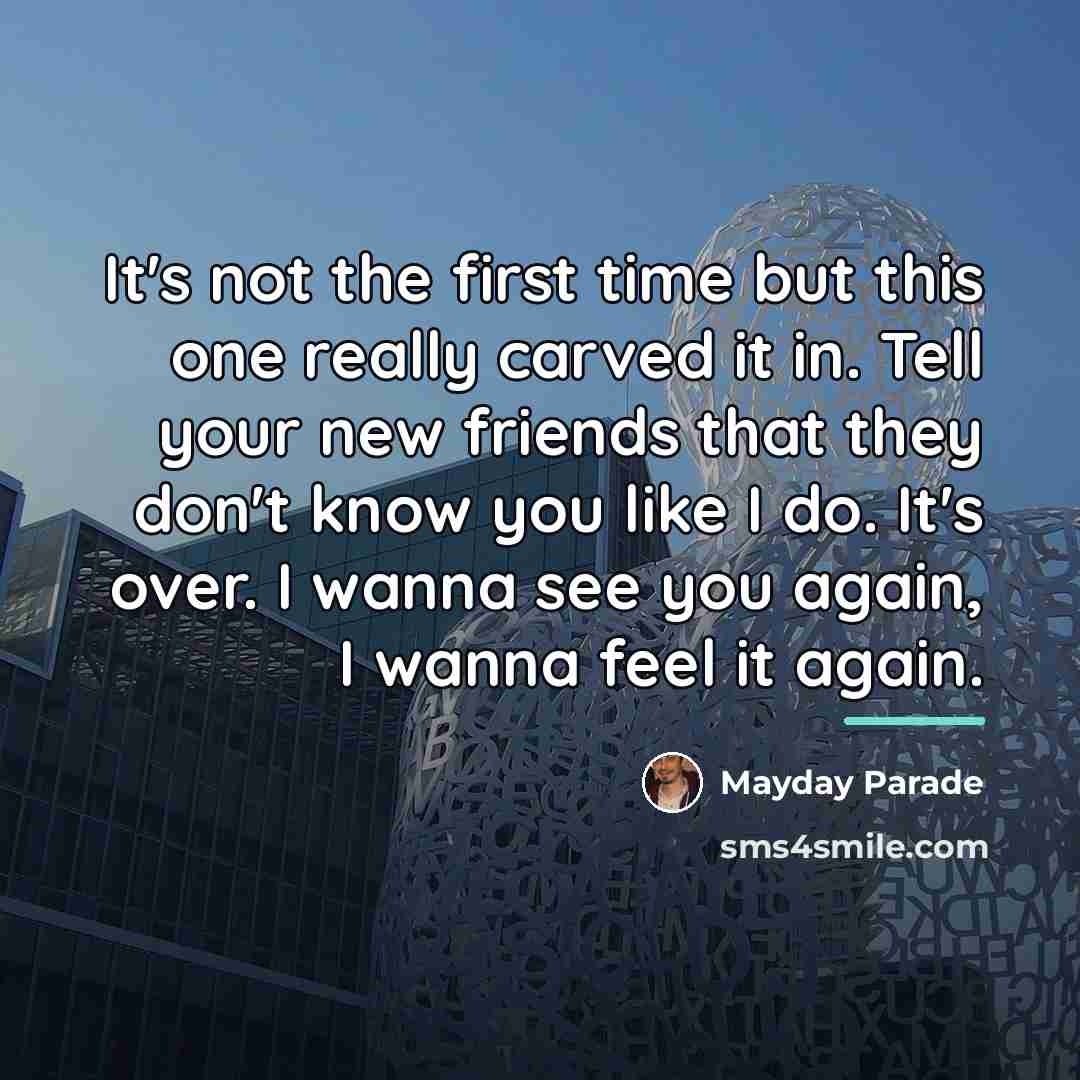 “It's not the first time but this one really carved…” quote by Mayday Parade