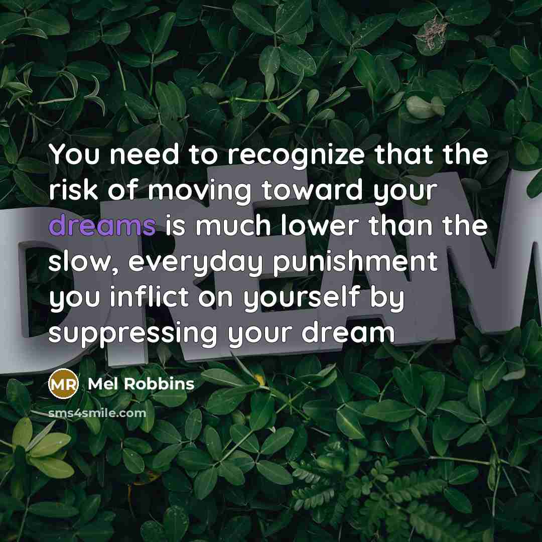 “You need to recognize that the risk of moving toward…” quote by Mel Robbins