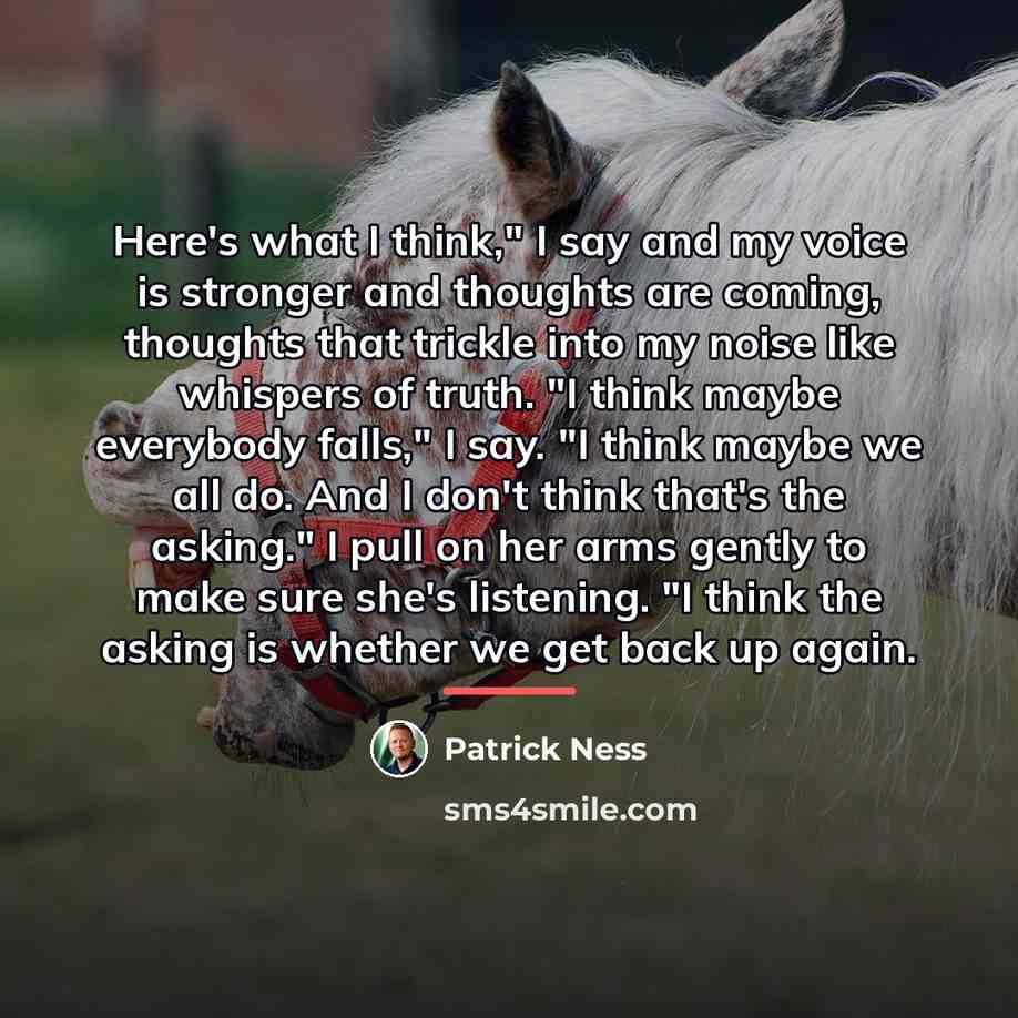 “Here's what I think," I say and my voice is…” quote by Patrick Ness